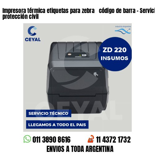 Impresora térmica etiquetas para zebra  código de barra – Servicios de protección civil